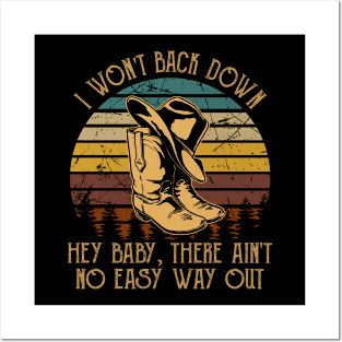 I Won't Back Down Hey Baby, There Ain't No Easy Way Out Cowboy Hat & Boot Posters and Art